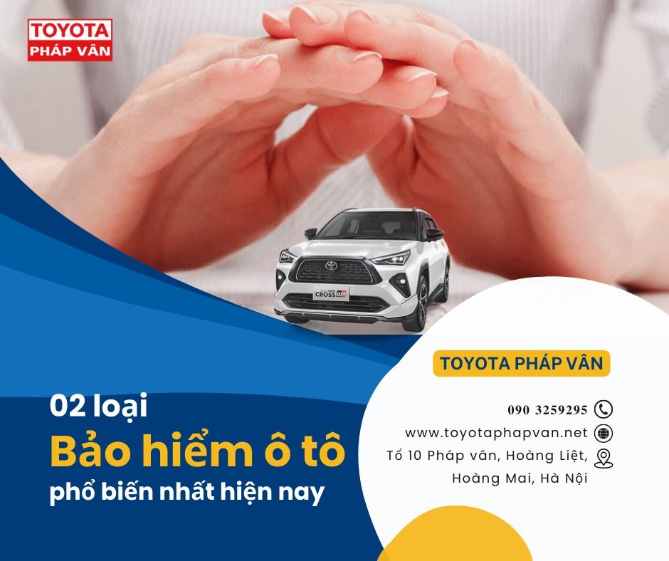 Giới Thiệu 2 Loại Bảo Hiểm Ô Tô Phổ Biến Nhất